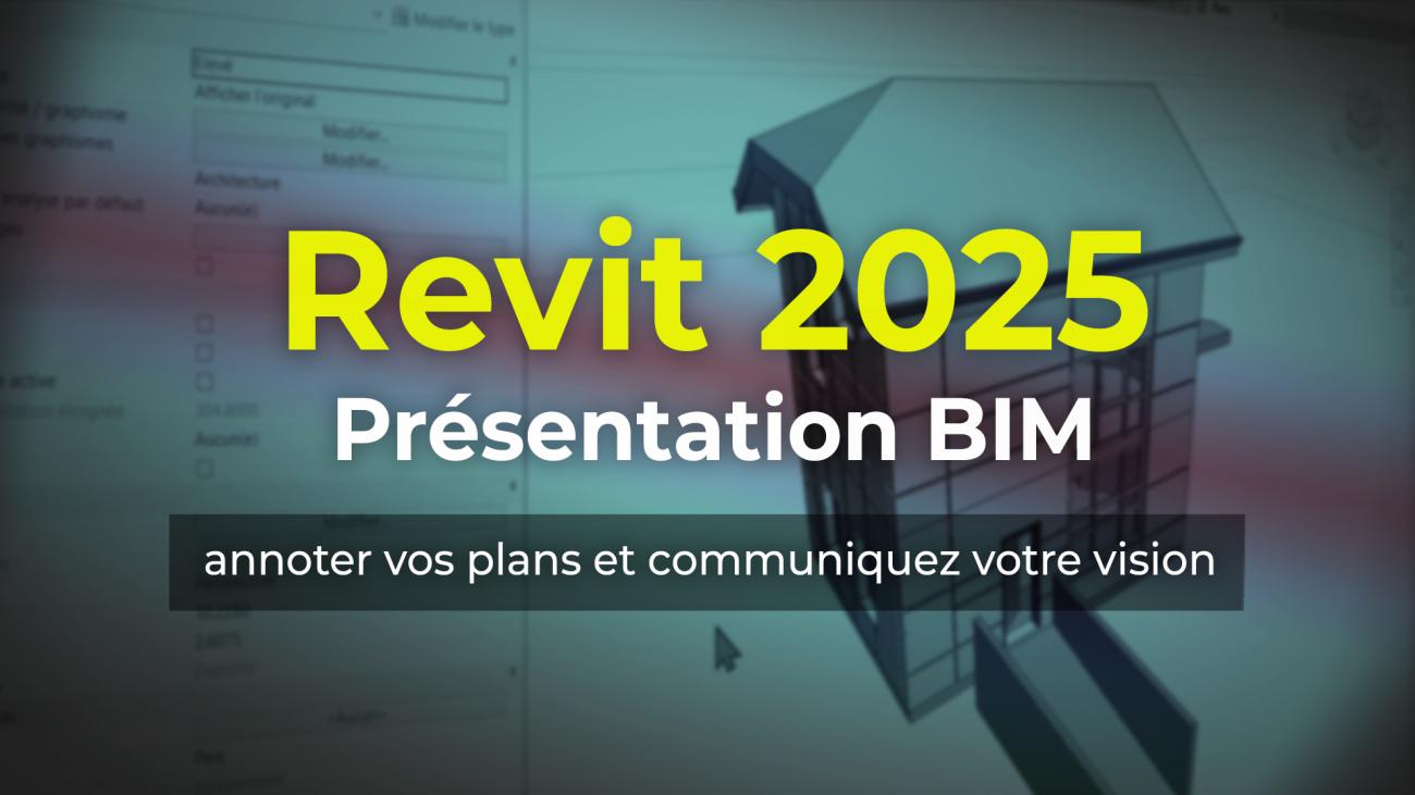 Apprendre Revit 2025 Présentation BIM, annoter vos plans